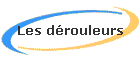 Les dérouleurs
